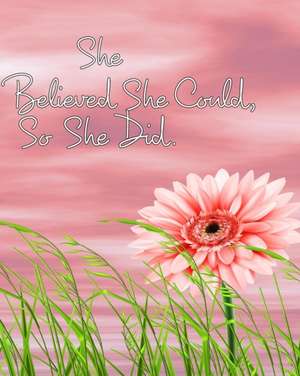 She Believed She Could, So She Did de Dale Stafford