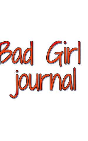 bad girl journal de Michael Huhn