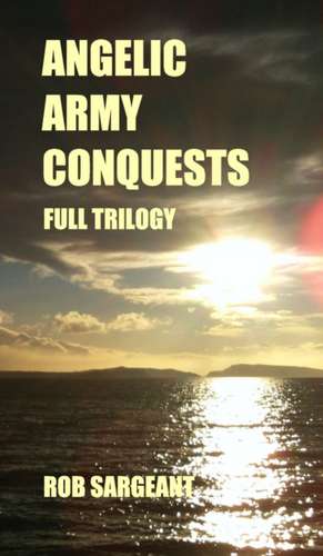 Angelic Army Conquests de Rob Sargeant