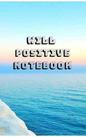 Will Positive Notebook de William O'Sullivan