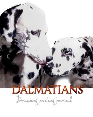 Dalmatians Drawing Writing Journal mega 474 pages de Michael Huhn