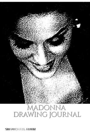 Iconic Madonna drawing Journal Sir Michael Huhn de Michael Huhn