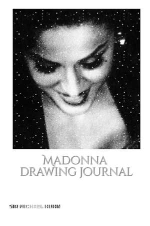 Iconic Madonna drawing Journal Sir Michael Huhn Designer edition de Michael Huhn Michael Huhn