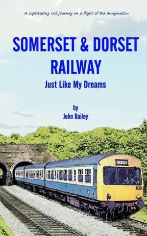 Somerset and Dorset Railway de John Bailey