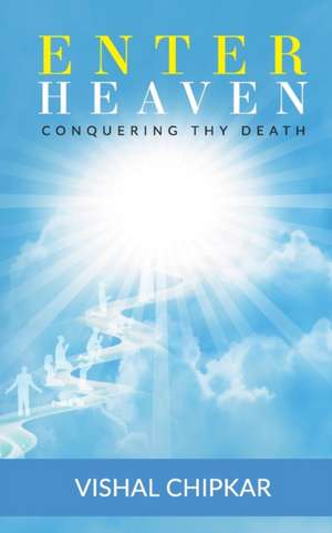 Enter Heaven de Vishal Chipkar