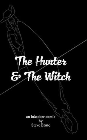 The Hunter and The Witch de Steve Brute