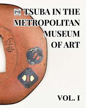 Public Domain Tsuba in the Metropolitan Museum of Art Vol.1 de Dale Raisbeck