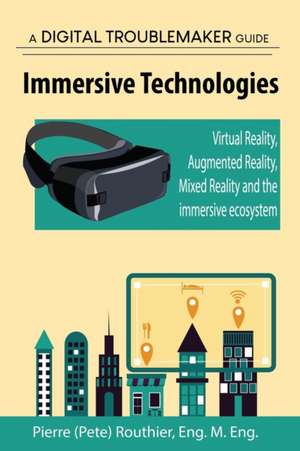 Immersive Technologies de Pierre (Pete) Routhier