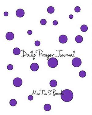 Daily Prayer Journal de Martia S Bonds