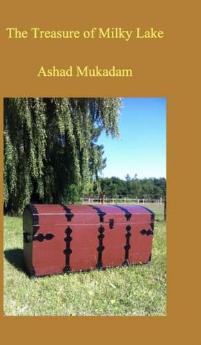 The Treasure of Milky Lake de Ashad Mukadam