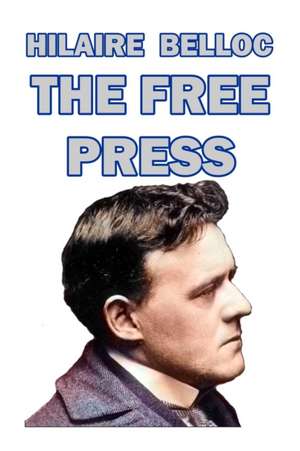 The Free Press de Hilaire Belloc