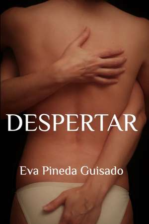 Despertar de Eva Pineda Guisado