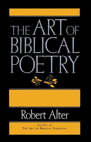 The Art Of Biblical Poetry de Robert Alter