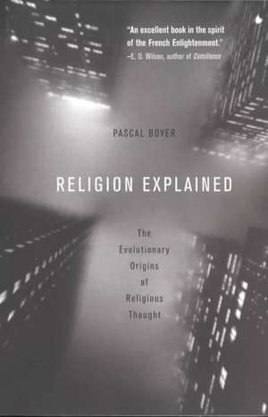 Religion Explained: The Evolutionary Origins of Religious Thought de Pascal Boyer