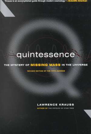 Quintessence: The Mystery of Missing Mass in the Universe de Lawrence M. Krauss