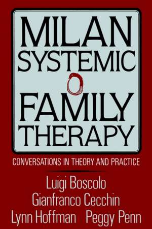 Milan Systemic Family Therapy: Conversations In Theory And Practice de Luigi Boscolo