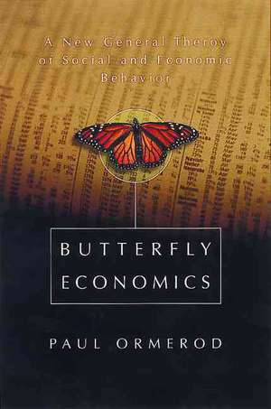 Butterfly Economics: A New General Theory of Social and Economic Behavior de Paul Ormerod