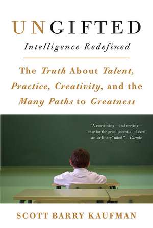 Ungifted: Intelligence Redefined de Scott Barry Kaufman