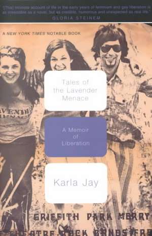 Tales Of The Lavender Menace: A Memoir Of Liberation de Karla Jay