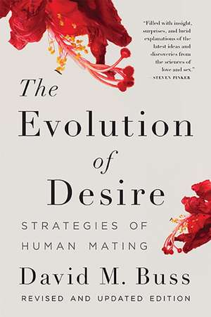 The Evolution of Desire: Strategies of Human Mating de David M. Buss