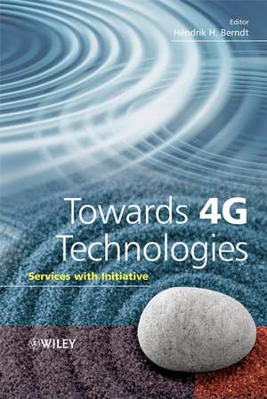 Towards 4G Technologies – Services with Initiative de H Berndt