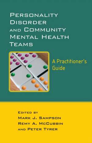 Personality Disorder and Community Mental Health Teams – A Practioner′s Guide de MJ Sampson