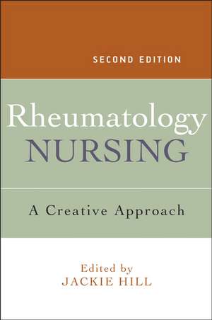 Rheumatology Nursing – A Creative Approach 2e de J Hill