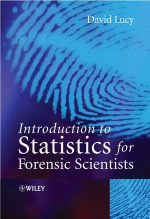 Introduction to Statistics for Forensic Scientists de D Lucy