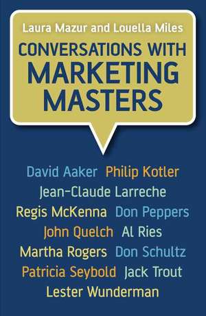 Conversations with Marketing Masters de Laura Mazur