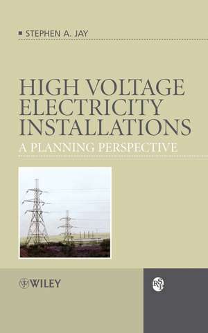 High Voltage Electricity Installations – A Planning Perspective de SA Jay