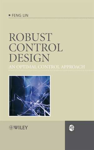 Robust Control Design – An Optimal Control Approach de F Lin