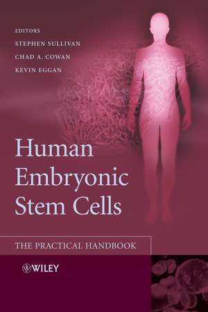 Human Embryonic Stem Cells – The Practical Handbook de S Sullivan