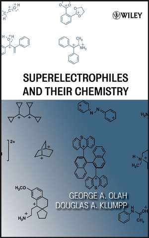 Superelectrophiles and Their Chemistry de GA Olah