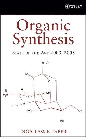 Organic Synthesis – State of the Art 2003–2005 de DF Taber