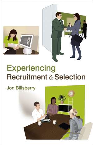Experiencing Recruitment and Selection de J Billsberry