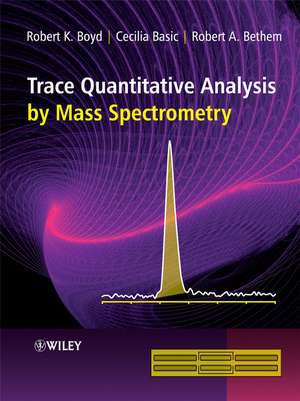 Trace Quantitative Analysis by Mass Spectrometry de B. Boyd