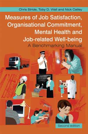 Measures of Job Satisfaction, Organisational Commitment, Mental Health and Job–related Well Being – A Benchmarking Manual 2e de CB Stride