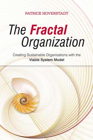 The Fractal Organization – Creating Sustainable Organisations with the Viable System Model de P Hoverstadt