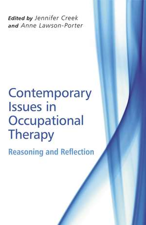 Contemporary Issues in Occupational Therapy – Reasoning and Reflection de J Creek