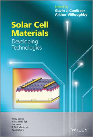 Solar Cell Materials – Developing Technologies de GJ Conibeer