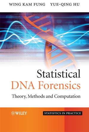 Statistical DNA Forensics – Theory, Methods and Computation de WK Fung