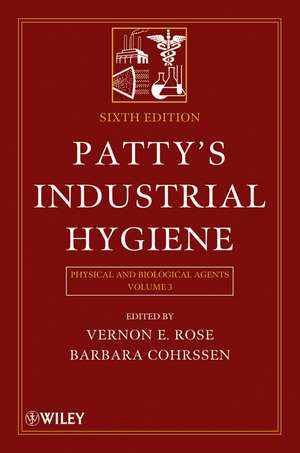 Patty′s Industrial Hygiene, 6e, V III de VE Rose