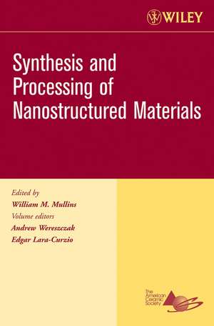 Synthesis and Processing of Nanostructured Materials de A Wereszczak