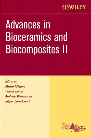 Advances in Bioceramics and Biocomposites II de A Wereszczak