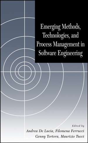 Emerging Methods, Technologies, and Process Management in Software Engineering de A De Lucia