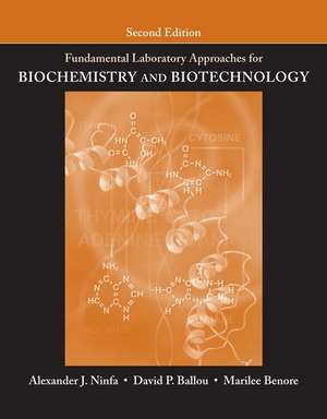 Fundamental Laboratory Approaches for Biochemistry and Biotechnology 2e de AJ Ninfa