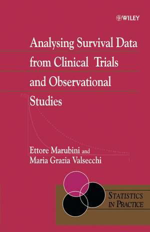 Analysing Survival Data from Clinical Trials and Observational Studies de E Marubini