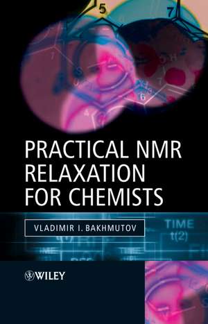 Practical NMR Relaxation for Chemists de VI Bakhmutov