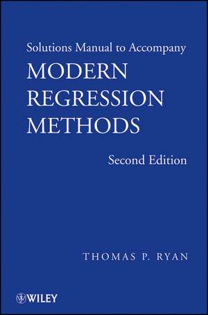 Solutions Manual to Accompany Modern Regression Methods 2e de TP Ryan