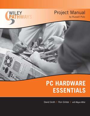 Wiley Pathways PC Hardware Essentials Project Manual de D Groth